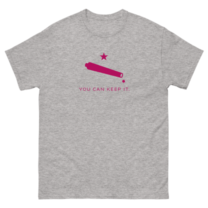 “You Can Keep It” Unisex Short Sleeve T-Shirt (Way Too Fuchsia)